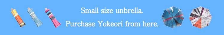 Small size unbrella.Purchase Yokeori from here.